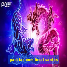 garotas com local santos